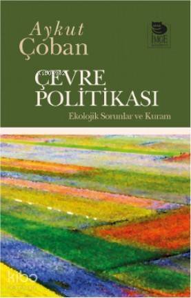 Çevre Politikası; Ekolojik Sorunlar ve Kuram - 1