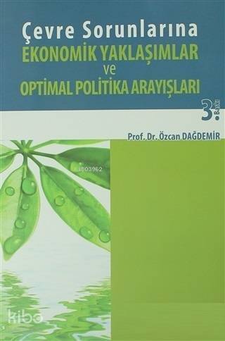 Çevre Sorunlarına Ekonomik Yaklaşımlar ve Optimal Politika Arayışları - 1