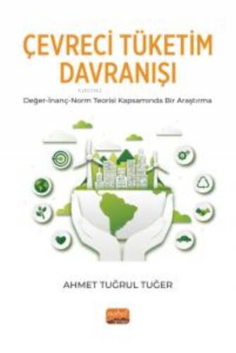 Çevreci Tüketim Davranışı ;Değer-İnanç-Norm Teorisi Kapsamında Bir Araştırma - 1