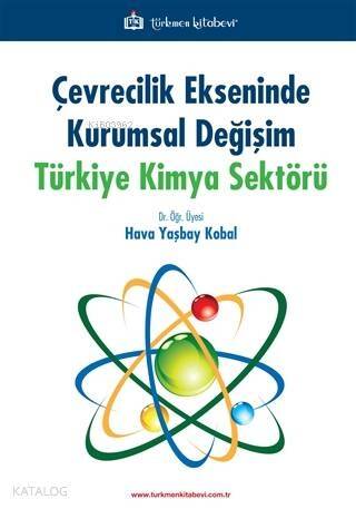 Çevrecilik Ekseninde Kurumsal Değişim Türkiye Kimya Sektörü - 1