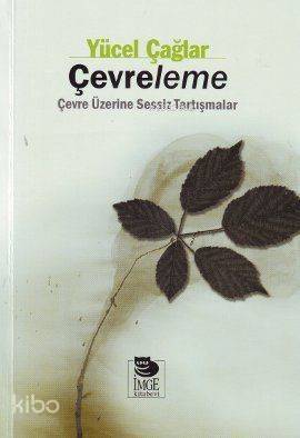 Çevreleme; Çevre Üzerine Sessiz Tartışmalar - 1