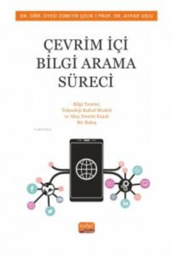 Çevrim İçi Bilgi Arama Süreci Bilgi Teorisi, Teknoloji Kabul Modeli ve Akış Teorisi Esaslı Bir Bakış - 1