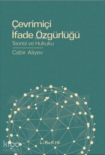 Çevrimiçi İfade Özgürlüğü; Teorisi ve Hukuku - 1