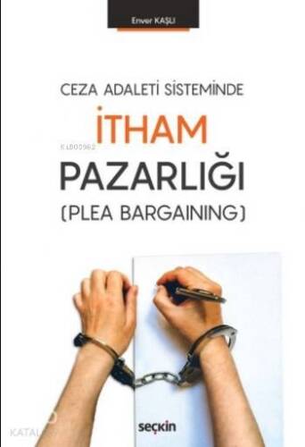 Ceza Adaleti Sisteminde İtham Pazarlığı - 1