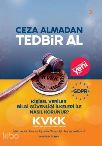 Ceza Almadan Tedbir Al Kişisel Veriler Bilgi Güvenliği İlkeleri ile Nasıl Korunur? - 1