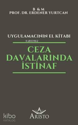 Ceza Davalarında İstinaf - Uygulamacının El Kitabı - 1