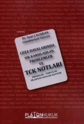 Ceza Davalarında Sık Karşılaşılan Problemler ve Türk Ceza Kanunu Notları - 1