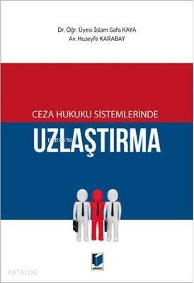 Ceza Hukuku Sistemlerinde Uzlaştırma - 1