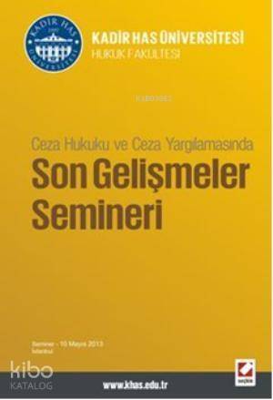 Ceza Hukuku ve Ceza Yargılamasında, Son Gelişmeler Semineri - 1