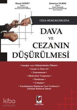 Ceza Hukukumuzda Dava ve Cezanın Düşürülmesi - 1