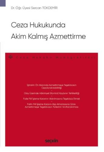 Ceza Hukukunda Akim Kalmış Azmettirme;– Ceza Hukuku Monografileri – - 1