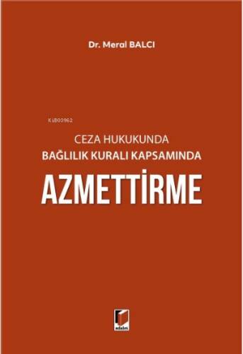 Ceza Hukukunda Bağlılık Kuralı Kapsamında Azmettirme - 1