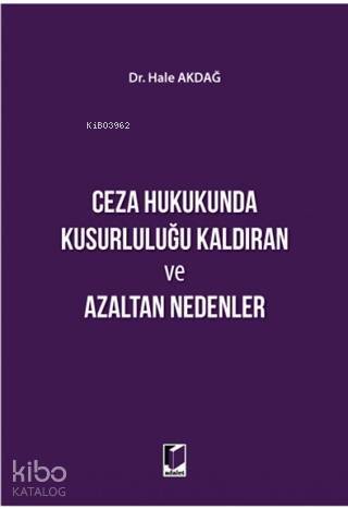 Ceza Hukukunda Kusurluluğu Kaldıran ve Azaltan Nedenler - 1