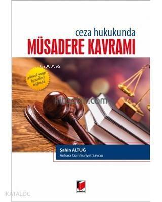 Ceza Hukukunda Müsadere Kavramı Güncel Yargı Kararları Işığında - 1