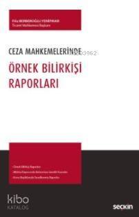 Ceza Mahkemelerinde Örnek Bilirkişi Raporları - 1