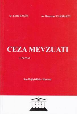 Ceza Mevzuatı;TCK – CMK – CGİK Yönetmelikler ve İlgili Mevzuat - 1