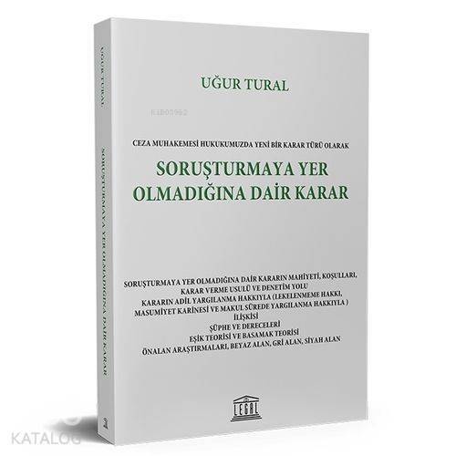 Ceza Muhakemesi Hukukumuzda Yeni Bir Karar Türü Olarak Soruşturmaya Yer Olmadığına Dair Karar - 1