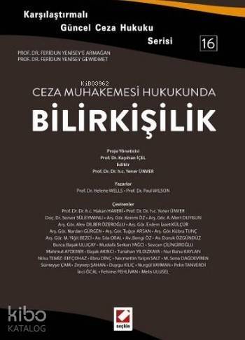 Ceza Muhakemesi Hukukunda Bilirkişilik; Karşılaştırmalı Güncel Ceza Hukuku Serisi 16 - 1