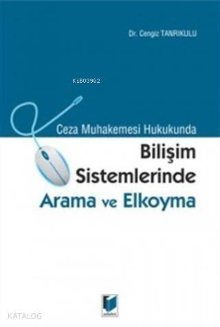 Ceza Muhakemesi Hukukunda Bilişim Sistemlerinde Arama ve Elkoyma - 1