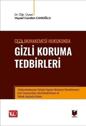 Ceza Muhakemesi Hukukunda Gizli Koruma Tedbirleri - 1