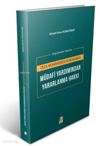 Ceza Muhakemesi Hukukunda Müdafi Yardımından Yararlanma Hakkı Yargı Kararları Işığında - 1