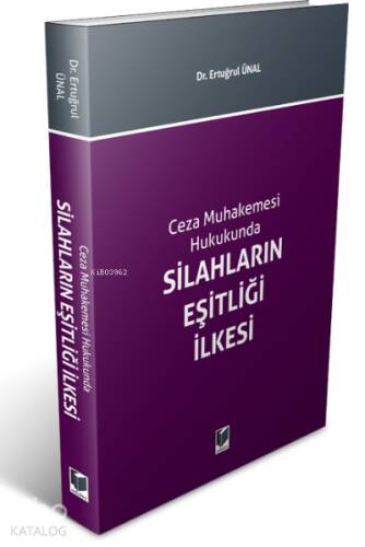 Ceza Muhakemesi Hukukunda Silahların Eşitliği İlkesi - 1