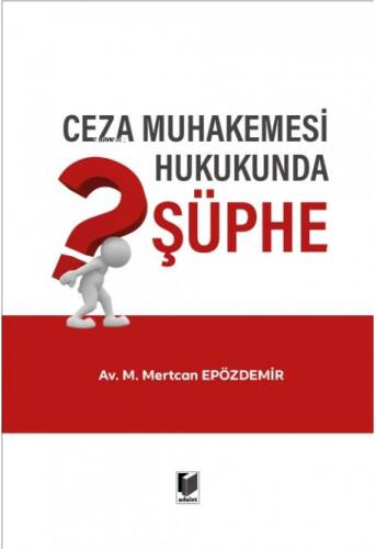 Ceza Muhakemesi Hukukunda Şüphe - 1