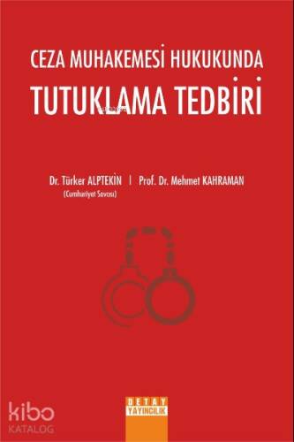 Ceza Muhakemesi Hukukunda Tutuklama Tedbiri - 1