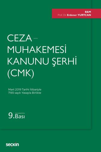 Ceza Muhakemesi Kanunu Şerhi (CMK);Mart 2019 Tarihi İtibariyle 7165 sayılı Yasayla Birlikte - 1