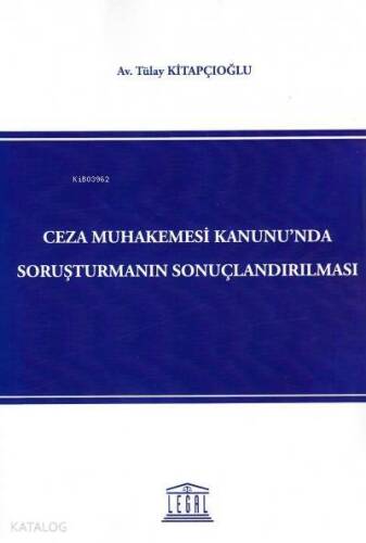 Ceza Muhakemesi Kanunu'nda Soruşturmanın Sonuçlandırılması - 1