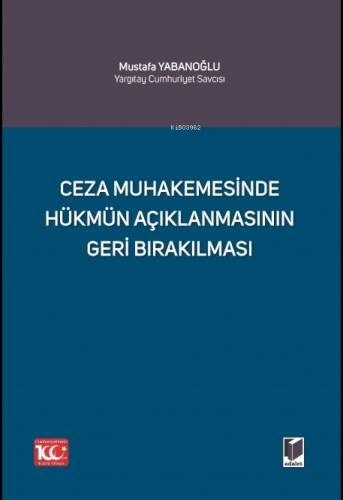 Ceza Muhakemesinde Hükmün Açıklanmasının Geri Bırakılması - 1