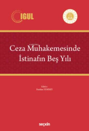 Ceza Muhakemesinde İstinafın Beş Yılı - 1