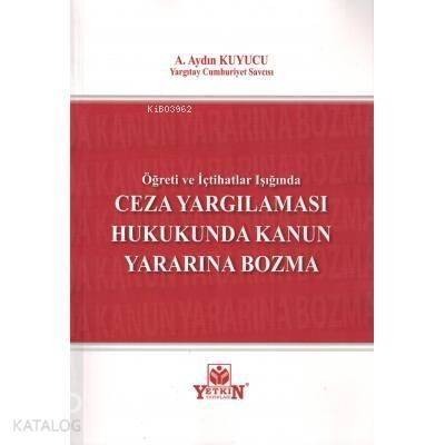 Ceza Yargılaması Hukukunda Kanun Yararına Bozma - 1