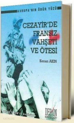 Cezayir'de Fransız Vahşeti ve Ötesi; Avrupa'nın Öbür Yüzü - 1