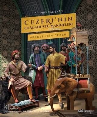 Cezeri'nin Olağanüstü Makineleri; Herkes İçin Cezeri - 1