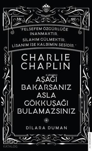 Charlie Chaplin - Aşağı Bakarsanız Asla Gökkuşağı Bulamazsınız - 1