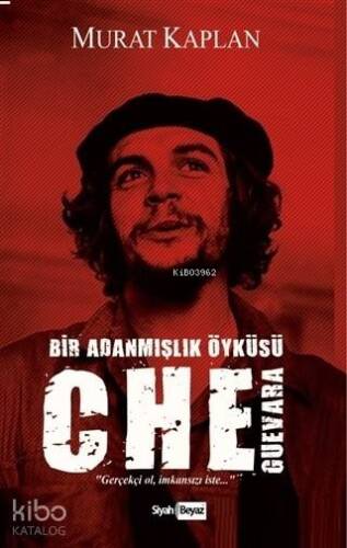 Che Guevara Bir Adanmışlık Öyküsü - 1