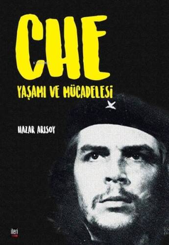 Che: Yaşamı ve Mücadelesi - 1