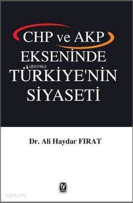 Chp ve Akp Ekseninde Türkiye'nin Siyaseti - 1