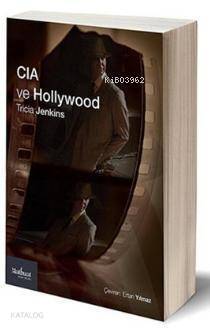 CIA ve Hollywood; Teşkilat Sinema ve Televizyonu Nasıl Biçimlendiriyor? - 1