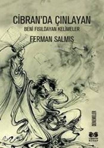 Cibran'da Çınlayan; Beni Fısıldayan Kelimeler - 1