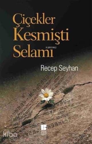 Çiçekler Kesmişti Selamı - 1