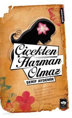 Çiçekten Haram Olmazz - 1