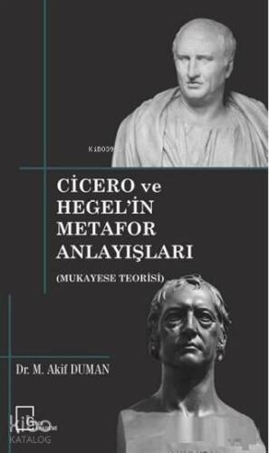 Cicero ve Hegel'in Metafor Anlayışları Mukayese Teorisi - 1