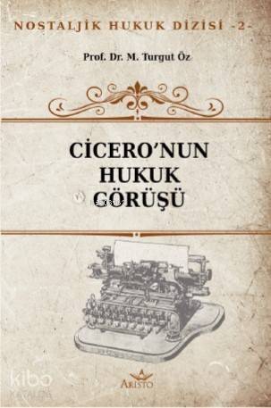 Cicero'nun Hukuk Görüşü - 1