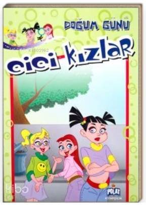 Cici Kızlar / Doğum Günü - 1