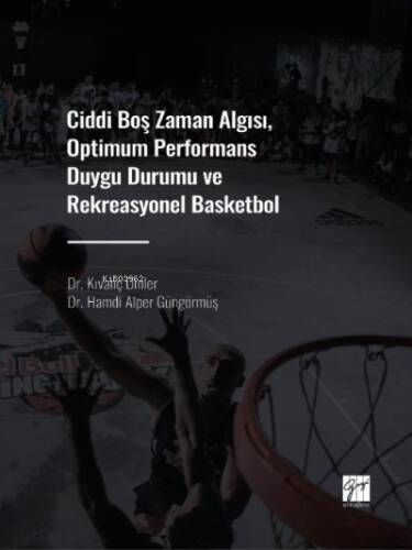 Ciddi Boş Zaman Algısı, Optimum Performans Duygu Durumu ve Rekreasyonel Basketbol - 1