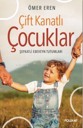 Çift Kanatlı Çocuklar;Şefkatli Ebeveyn Tutumları - 1