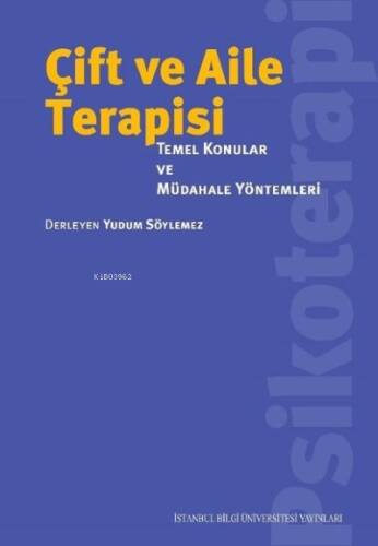 Çift ve Aile Terapisi-Temel Konular ve Müdahele Yöntemleri - 1