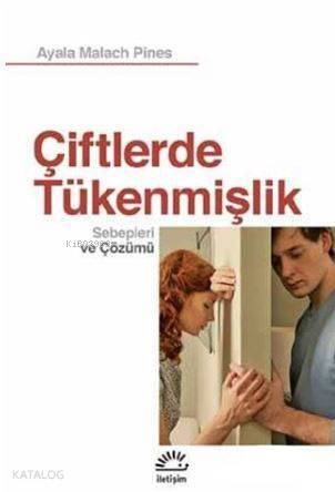 Çiftlerde Tükenmişlik; Sebepleri ve Çözümü - 1